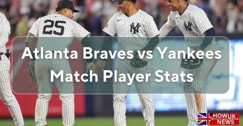 Atlanta Braves vs Yankees Match Player Stats